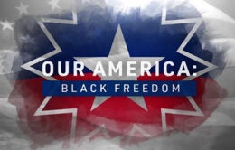 Our America: Black Freedom