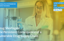UCH Systemwide Grand Rounds: Drug Shortages, the Persistent Consequence of a Vulnerable Drug Supply Chain