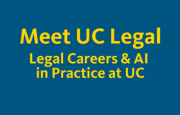 Meet UC Legal: Legal Careers & AI in Practice at UC